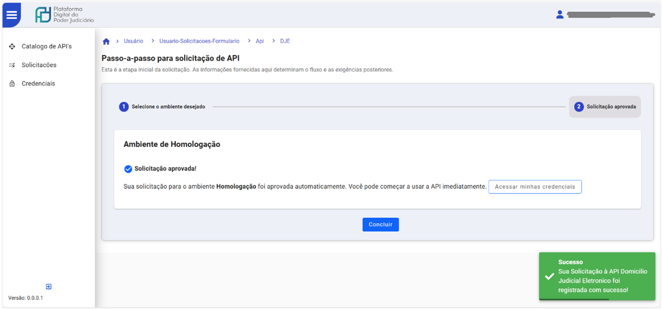O sistema verificará se todos os campos obrigató¬rios foram preenchidos, verificará se as URLs correspondam ao domínio real da aplicação, e apresentará tela com a mensagem de sucesso “Sua solicitação à API Domicílio Judicial Eletrônico foi registrada com sucesso!”.
